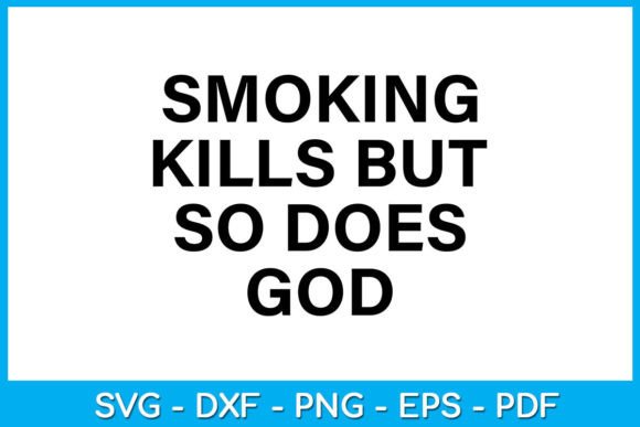 Download Smoking Kills but so Does God T-Shirt - Kills Collection